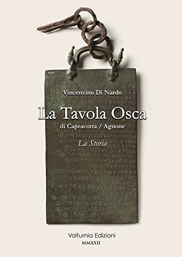 La Tavola Osca Di Capracotta/Agnone. La Storia