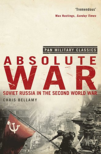 Absolute War: Soviet Russia In The Second World War (Pan Military Classics Series)
