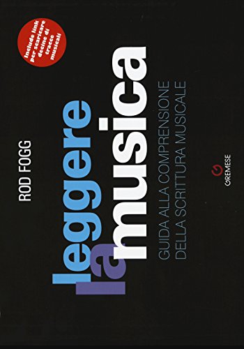 Leggere La Musica. Guida Alla Comprensione Della Scrittura Musicale