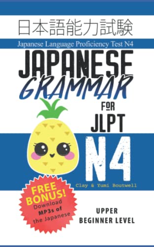 Japanese Grammar For Jlpt N4: Master The Japanese Language Proficiency Test N4