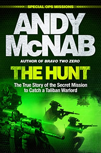The Hunt: The True Story Of The Secret Mission To Catch A Taliban Warlord