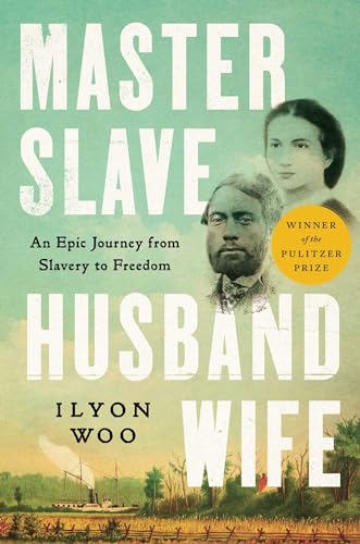Master Slave Husband Wife: An Epic Journey From Slavery To Freedom