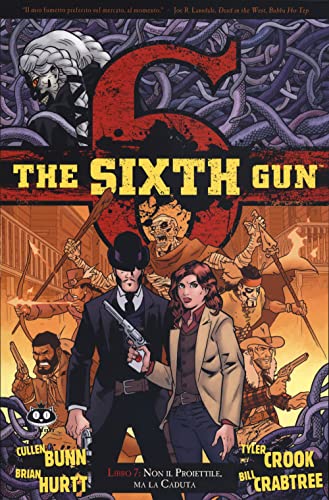 The Sixth Gun. Non Il Proiettile, Ma La Caduta (Vol. 7)
