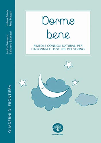 Dormo Bene. Rimedi E Consigli Naturali Per L'Insonnia E I Disturbi Del Sonno