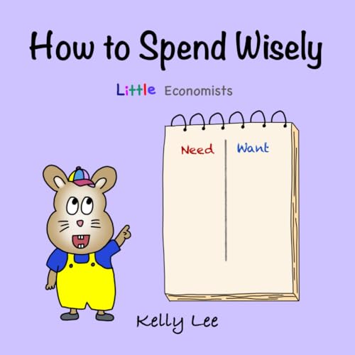 How To Spend Wisely: Teach Young Children How To Plan And Budget, Perfect For Preschool And Primary Grade Kids