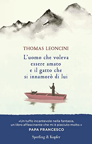 L'Uomo Che Voleva Essere Amato E Il Gatto Che Si Innamorò Di Lui