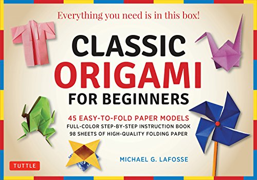 Classic Origami For Beginners: 45 Easy-To-Fold Paper Models: 45 Easy-To-Fold Paper Models: Full-Color Instruction Book; 98 Sheets Of Folding Paper: Ev