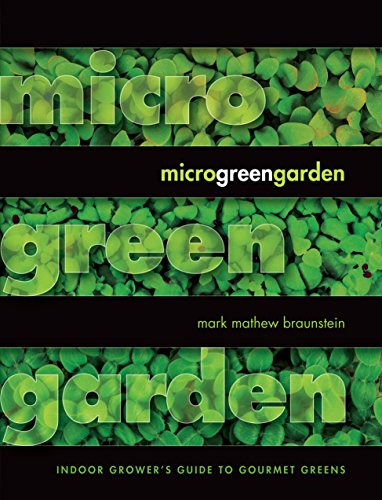Microgreen Garden: The Indoor Grower'S Guide To Gourmet Greens