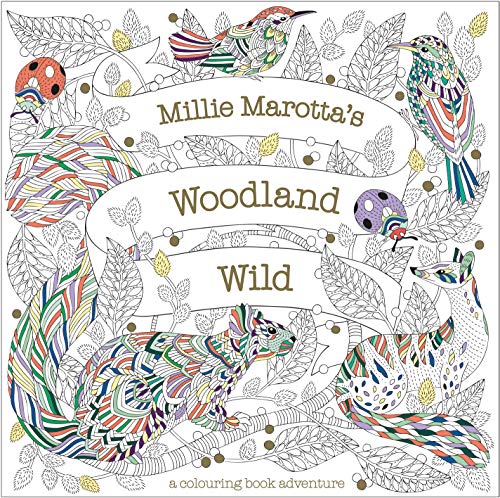 Millie Marotta'S Woodland Wild: A Colouring Book Adventure: 6