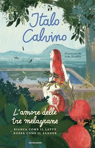 L'Amore Delle Tre Melagrane (Bianca Come Il Latte Rossa Come Il Sangue). Ediz. A Colori