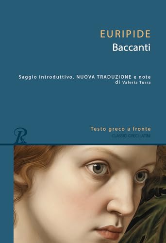 Baccanti. Testo Greco A Fronte