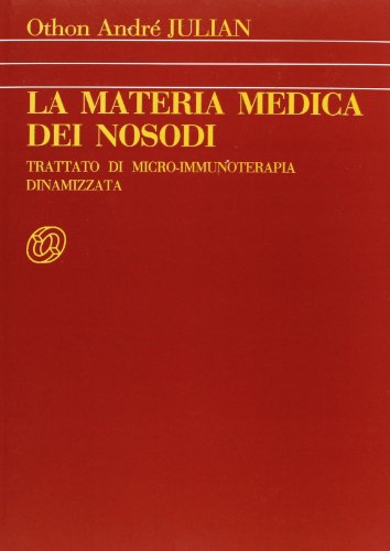 La Materia Medica Dei Nosodi. Trattato Di Microimmunoterapia Dinamizzata