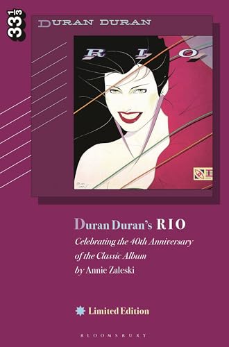 Duran Duran'S Rio, Limited Edition To Celebrate The 40Th Anniversary Of The Classic Album: Celebrating The 40Th Anniversary Of The Classic Album