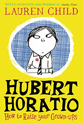 Hubert Horatio: How To Raise Your Grown-Ups