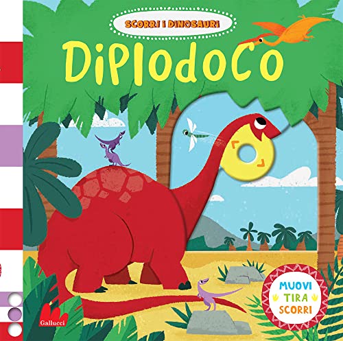 Diplodoco. Scorri I Dinosauri. Ediz. A Colori