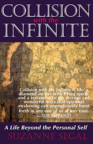 Collision With The Infinite: A Life Beyond The Personal Self