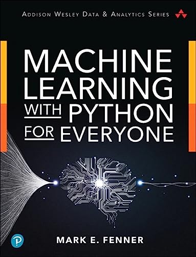 Machine Learning With Python For Everyone
