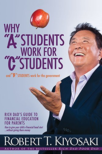 Why "A" Students Work For "C" Students And Why "B" Students Work For The Government