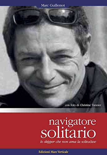 Navigatore Solitario. Lo Skipper Che Non Ama La Solitudine