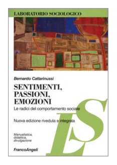 Sentimenti, Passioni, Emozioni. Le Radici Del Comportamento Sociale