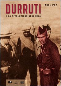 Durruti E La Rivoluzione Spagnola. Con Dvd