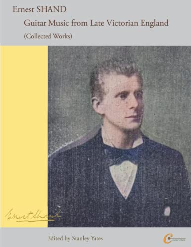 Ernest Shand: Guitar Music From Late Victorian England: Collected Guitar Works