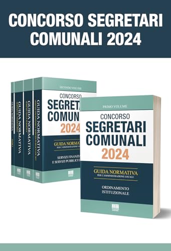 Concorso Segretari Comunali 2024. Guida Normativa Per L'Amministrazione Locale