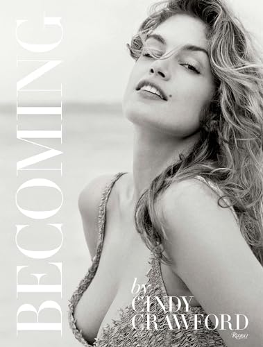 Becoming By Cindy Crawford: By Cindy Crawford With Katherine O' Leary