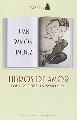 Libros De Amor. Poesie Erotiche Di Un Premio Nobel. Testo Spagnolo A Fronte