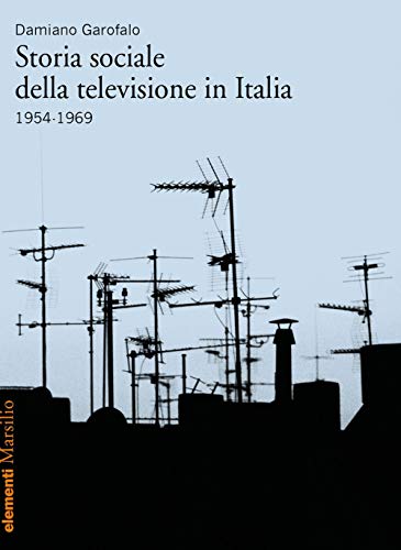 Storia Sociale Della Televisione In Italia (1954-1969)