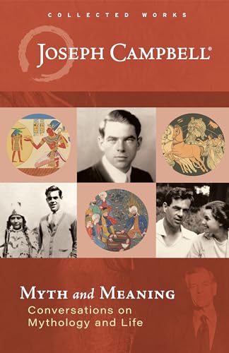 Myth And Meaning: Conversations On Mythology And Life