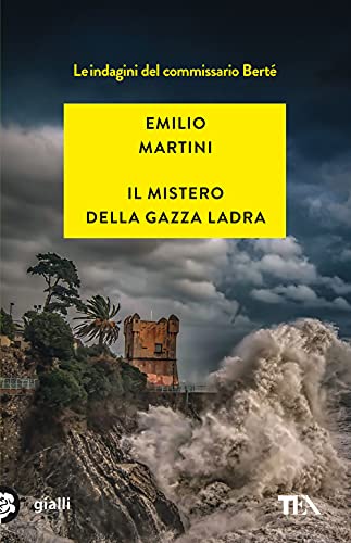 Il Mistero Della Gazza Ladra. Le Indagini Del Commissario Berté