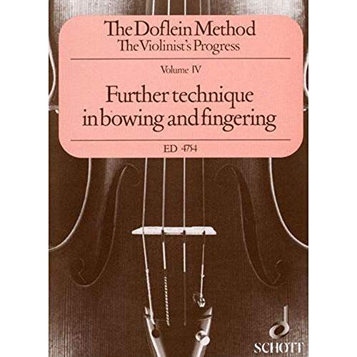 Doflein Method Bd4 Furth Tec - Vl: The Violinist'S Progress. Further Technique In Bowing And Fingering Chiefly In The First Position. Volume 4. Violin