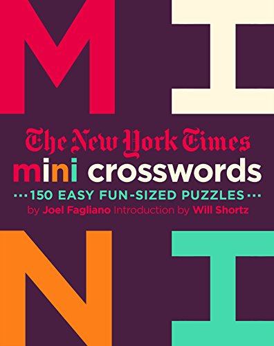 New York Times Mini Crosswords: 150 Easy Fun-Sized Puzzles: 150 Easy Bite-Sized Puzzles: 2