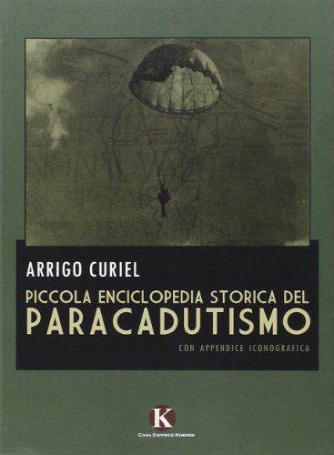 Piccola Enciclopedia Storica Del Paracadutismo