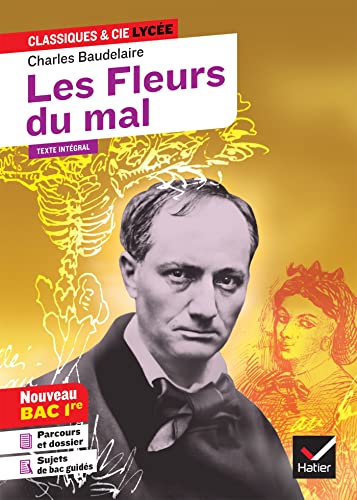 Les Fleurs Du Mal. Classiques & Cie Lycee 2021-2022: Suivi Du Parcours "Alchimie Poétique : La Boue Et L'Or"