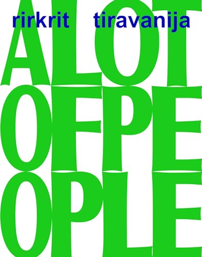 Rirkrit Tiravanija: A Lot Of People
