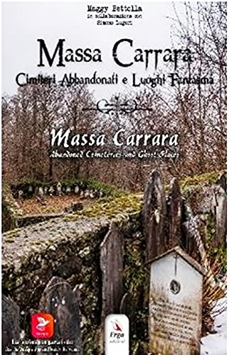 Massa Carrara. Cimiteri Abbandonati E Luoghi Fantasma-Massa Carrara. Abandoned Cemeteries And Ghost Places