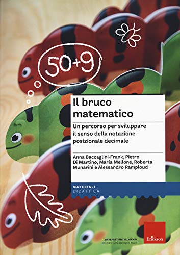 Il Bruco Matematico. Un Percorso Per Sviluppare Il Senso Della Notazione Posizionale Decimale