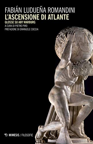 L'Ascensione Di Atlante. Glosse Su Aby Warburg