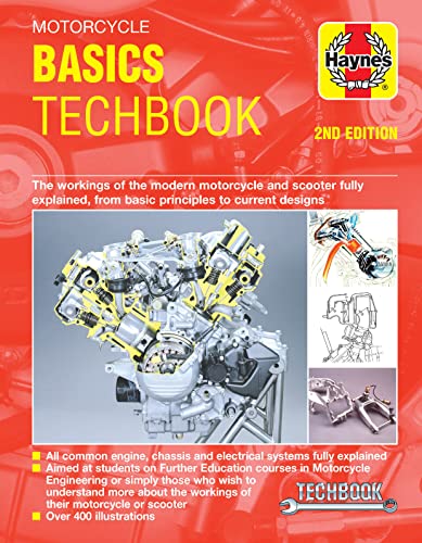 Haynes Motorcycle Basics Techbook: The Workings Of The Modern Motorcycle And Scooter Fully Explained, From Basic Principles To Current Designs