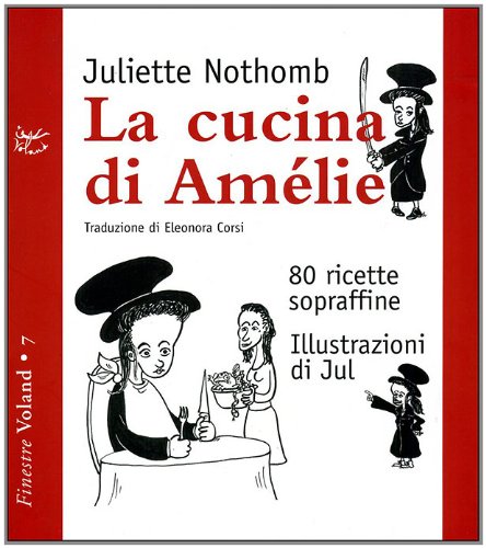 La Cucina Di Amélie. 80 Ricette Sopraffine
