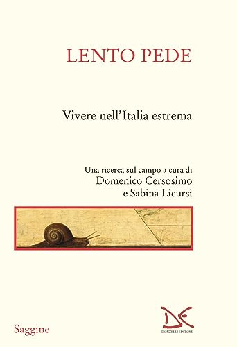 Lento Pede. Vivere Nell'Italia Estrema