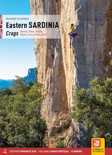 Eastern Sardinia. Crags. Baronia, Oliena, Gonone, Baunei, Jerzu, Ulassai, Quirra
