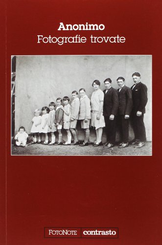 Anonimo. Fotografie Trovate. Ediz. Illustrata