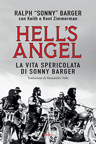 Hell'S Angel. La Vita Spericolata Di Sonny Barger