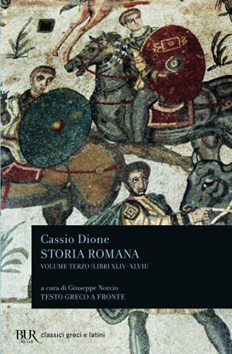 Storia Romana (Libri Xliv-Xlvii). Vol. 3