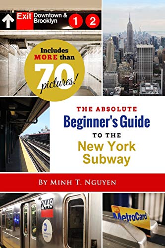 The Absolute Beginner'S Guide To The New York Subway [Lingua Inglese]