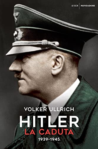 Hitler. La Caduta (1939-1945): Vol. 2