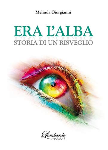 Era L'Alba. Storia Di Un Risveglio